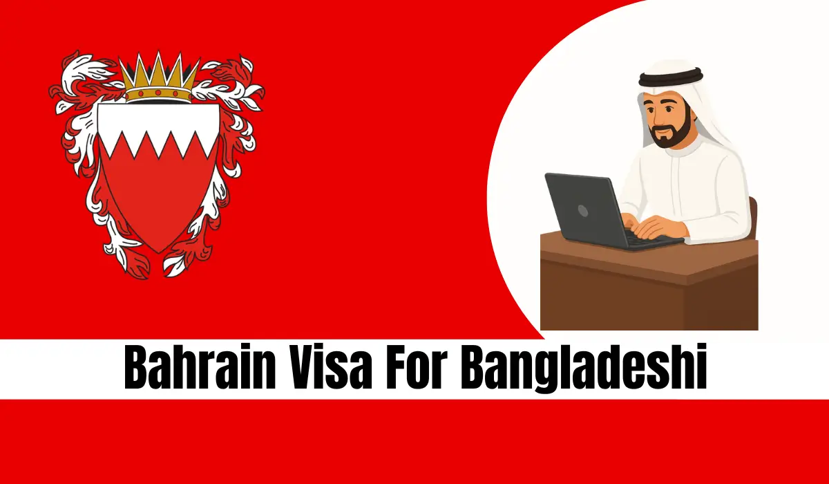 Bahrain Visa For Bangladeshi: E-visa Requirement - Online Apply